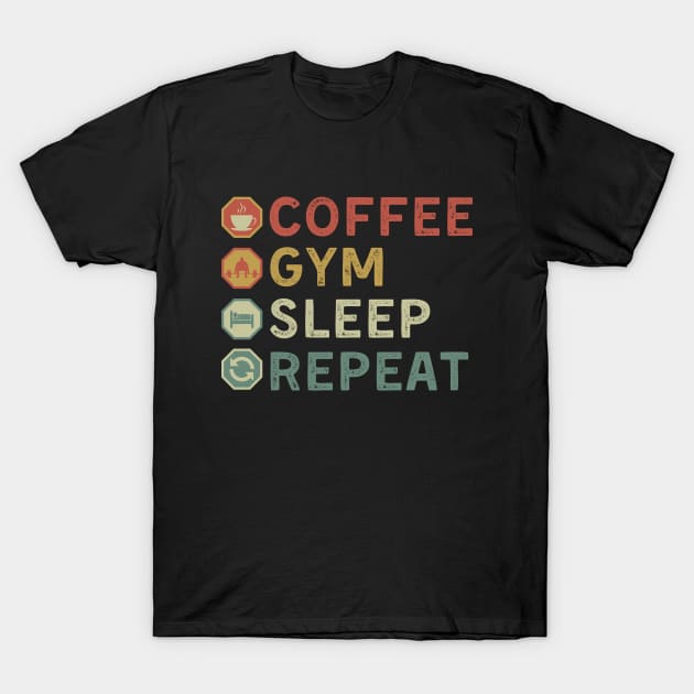 coffee gym sleep repeat T-Shirt by Myartstor 